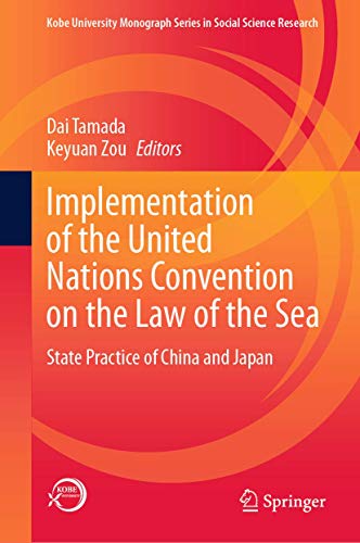Stock image for Implementation of the United Nations Convention on the Law of the Sea State Practice of China and Japan Kobe University Monograph Series in Social Science Research for sale by PBShop.store US