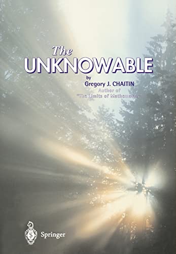 Imagen de archivo de The Unknowable (Discrete Mathematics and Theoretical Computer Science) a la venta por Your Online Bookstore
