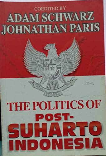 Stock image for The Politics of Post-Suharto Indonesia Adam Schwarz and Johnathan Paris for sale by Turtlerun Mercantile