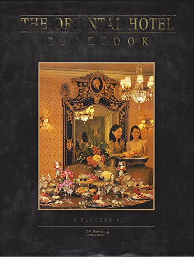 Stock image for The Oriental Hotel cookbook; text by William Warren ; photography by Luca Invernizzi Tettoni ; recipes by Norbert Kostner . [et al.] for sale by BIBLIOPE by Calvello Books