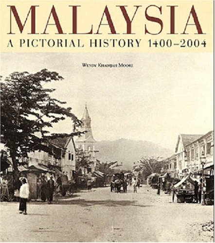 Stock image for Malaysia: A Pictorial History 1400 - 2004 for sale by medimops