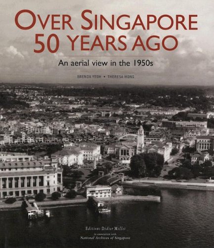 Stock image for Over Singapore 50 Years Ago - an Aerial View in the 1950s for sale by Books@Ruawai