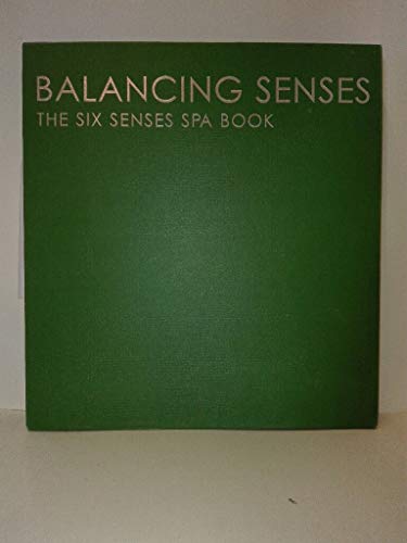 Stock image for Balancing Senses: The Six Senses Spa Book for sale by WorldofBooks