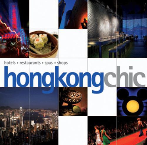 Imagen de archivo de Hong Kong Chic: Hotels, Restaurants, Spas, Shops a la venta por ThriftBooks-Dallas