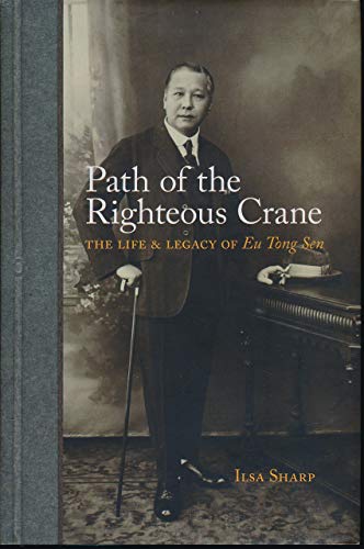 9789814189224: Path of the Righteous Crane: The Life and Legacy of Eu Tong Sen