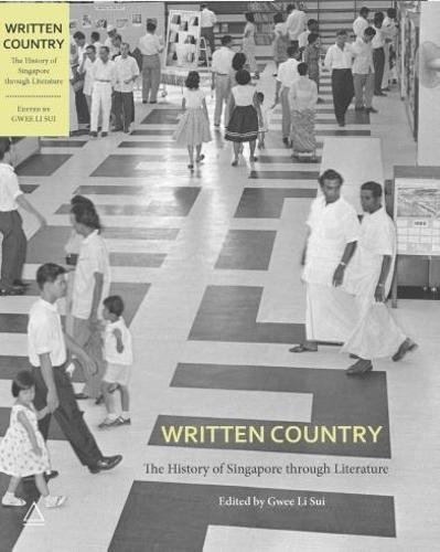 9789814189668: Written Country: The History of Singapore Through Literature