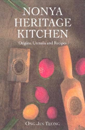 Imagen de archivo de Nonya Heritage Kitchen: Origins, Utensils and Recipes a la venta por Monster Bookshop