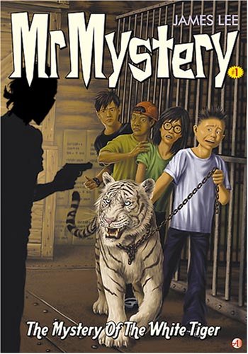 Mr Mystery #1: The Mystery Of The White Tiger (9789814193108) by James Lee