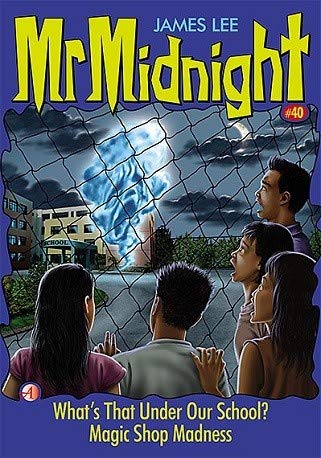 Beispielbild fr Mr Midnight # 40: What's that Under Our School? , Magic Shop Madness zum Verkauf von Thryft