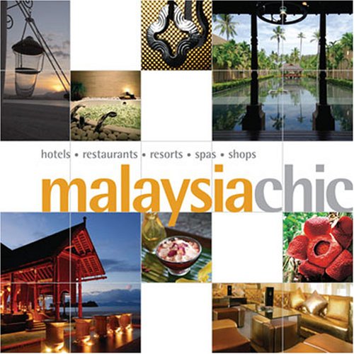Imagen de archivo de Malaysia Chic: Hotels-restaurants-resorts-spas-shops a la venta por WorldofBooks