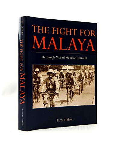 The Fight for Malaya The Jungle War of Maurice Cotterill