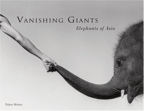 Stock image for Vanishing Giants: Elephants of Asia for sale by Magus Books Seattle