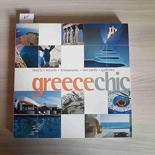 Imagen de archivo de Greece Chic: Hotels, Resorts, Restaurants, Vineyards, Galleries a la venta por ThriftBooks-Dallas