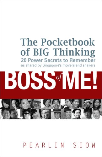 Stock image for Boss Of Me! - The Pocketbook Of Big Thinking : 20 Power Secrets To Remember As Shared By Singapore's Movers And Shakers for sale by Thryft