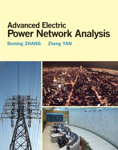 Advanced Electric Power Network Analysis (9789814253338) by Boming Zhang; Zheng Yan