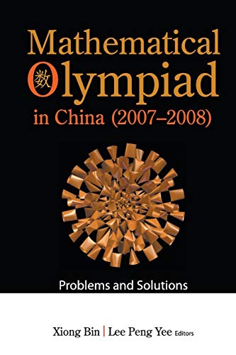 Stock image for Mathematical Olympiad in China (2007-2008): Problems and Solutions for sale by suffolkbooks