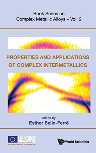 Stock image for Properties and Applications of Complex Intermetallics (Book Series on Complex Metallic Alloys) for sale by suffolkbooks