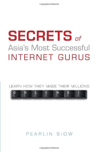Stock image for Secrets of Asia's Most Successful Internet Gurus for sale by Revaluation Books