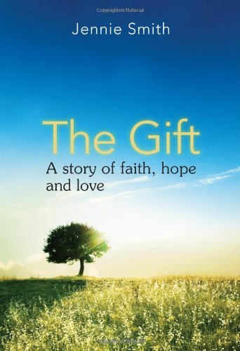 Stock image for The Gift -- A story of faith, hope and love for sale by Irish Booksellers