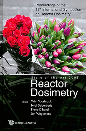 Stock image for Reactor Dosimetry State of the Art 2008 - Proceedings of the 13th International Symposium for sale by suffolkbooks
