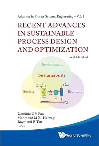 9789814271950: RECENT ADVANCES IN SUSTAINABLE PROCESS DESIGN AND OPTIMIZATION (WITH CD-ROM): 3 (Advances In Process Systems Engineering)