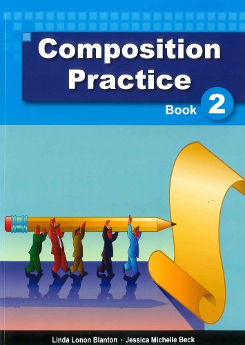 Composition Practice Book 2 - Asia Edition (9789814272377) by Linda Lonon Blanton; Jessica Michelle Beck