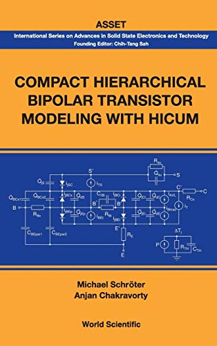 COMPACT HIERARCHICAL BIPOLAR TRANSISTOR MODELING WITH HICUM (International Series on Advances in Solid State Electronics and Technology) (9789814273213) by Schroter, Michael; Chakravorty, Anjan