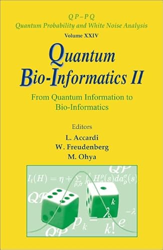 Stock image for Quantum Bio-Informatics II: From Quantum Information to Bio-Informatics : Tokyo University of Science, Japan 12 - 16 March 2008 (Qp-Pq: Quantum Probability and White Noise Analysis) for sale by Mispah books