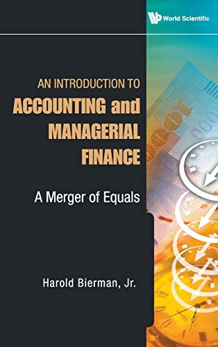 An Introduction to Accounting and Managerial Finance: A Merger of Equals - Harold Bierman