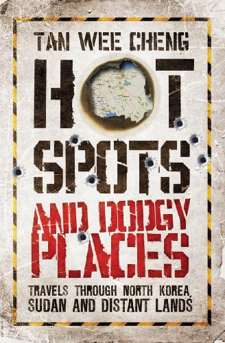 Beispielbild fr Hot Spots And Dodgy Places. Travels Through North Korea, Sudan And Distant Lands zum Verkauf von Clarendon Books P.B.F.A.