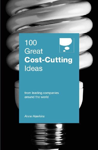 9789814276924: 100 Great Cost Cutting Ideas: From Leading Companies Around the World (100 Great Ideas)