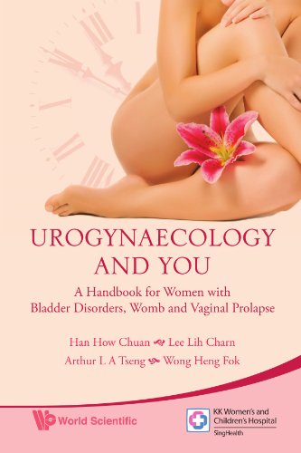 9789814277907: Urogynaecology and you: a handbook for women with bladder disorders, womb and vaginal prolapse