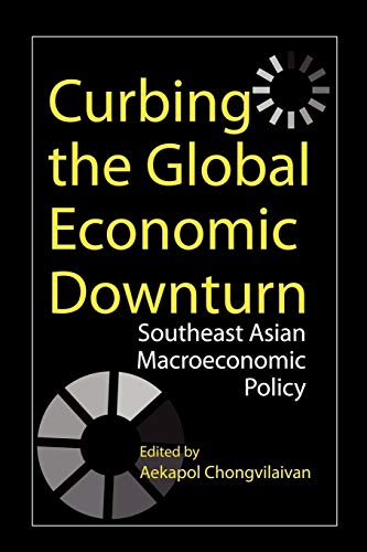 Beispielbild fr Curbing the Global Economic Downturn: Southeast Asian Macroeconomic Policy zum Verkauf von Lucky's Textbooks