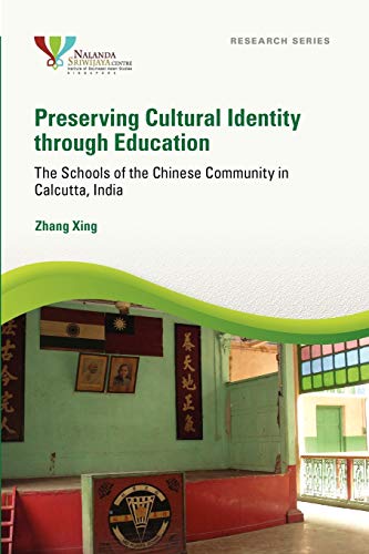 Beispielbild fr Preserving Cultural Identity Through Education: The Schools of the Chinese Community in Calcutta, India zum Verkauf von Phatpocket Limited