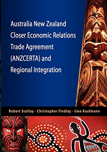 9789814279970: Australia New Zealand Closer Economic Relations Trade Agreement (Anzcerta) and Regional Integration