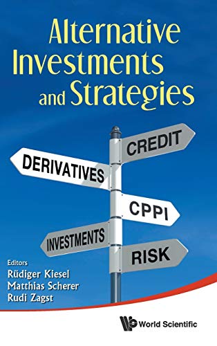 ALTERNATIVE INVESTMENTS AND STRATEGIES (9789814280105) by Kiesel, Rudiger; Scherer, Matthias; Zagst, Rudi