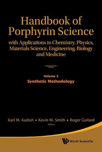 Beispielbild fr Handbook of Porphyrin Science: With Applications to Chemistry, Physics, Materials Science, Engineering, Biology and Medicine - Volume 3: Synthetic Met zum Verkauf von medimops