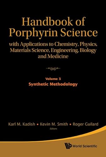 Stock image for Handbook of Porphyrin Science: With Applications to Chemistry, Physics, Materials Science, Engineering, Biology and Medicine - Volume 3: Synthetic Met for sale by medimops