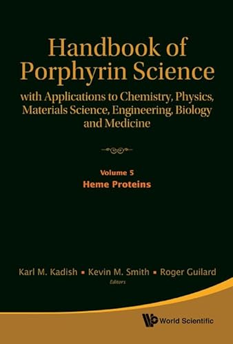 Stock image for Handbook of Porphyrin Science: With Applications to Chemistry, Physics, Materials Science, Engineering, Biology and Medicine - Volume 5: Heme Proteins for sale by medimops