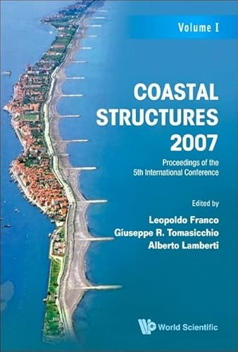 9789814280990: Coastal Structures 2007 - Proceedings Of The 5th International Conference (Cst07) (In 2 Volumes): Proceedings of the 5th International Conference, Venice, Italy 2 - 4 July 2007