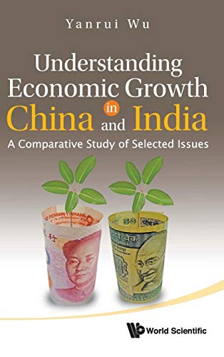 9789814287784: Understanding Economic Growth in China and India: A Comparative Study of Selected Issues