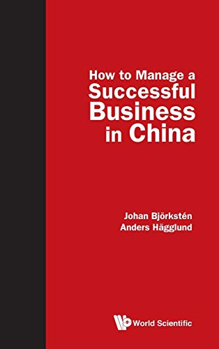 9789814287821: How to Manage a Successful Business in China