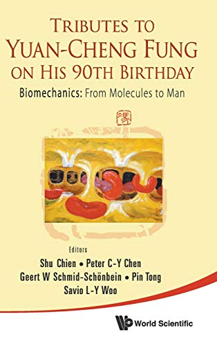 9789814289870: Tributes to Yuan-Cheng Fung on His 90th Birthday: Biomechanics: From Molecules to Man