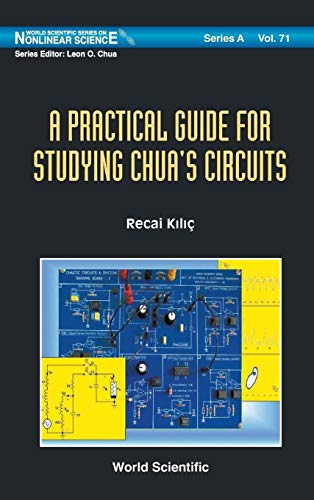 9789814291132: A Practical Guide for Studying Chua's Circuits: 71 (World Scientific Series on Nonlinear Science Series A)