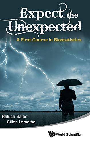 9789814291323: Expect the Unexpected: A First Course in Biostatistics