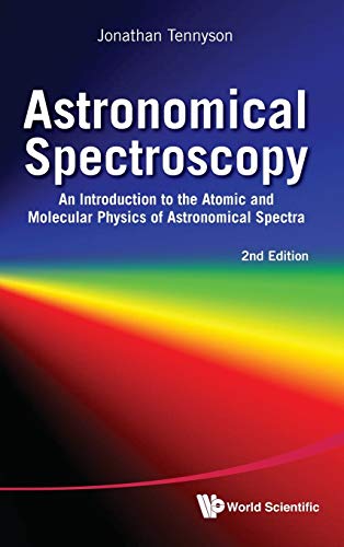 9789814291965: Astronomical Spectroscopy: An Introduction to the Atomic and Molecular Physics of Astronomical Spectra
