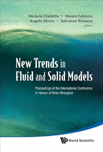 Stock image for New Trends In Fluid And Solid Models - Proceedings Of The International Conference In Honour Of Brian Straughan for sale by Basi6 International