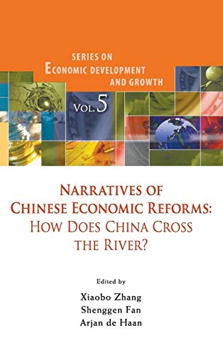 Narratives of Chinese Economic Reforms: How Does China Cross the River? (Series on Economic Development and Growth) (9789814293303) by Xiaobo Zhang; Shenggen Fan; Arjan De Haan