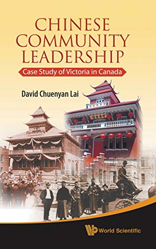 9789814295178: Chinese Community Leadership: Case Study of Victoria in Canada