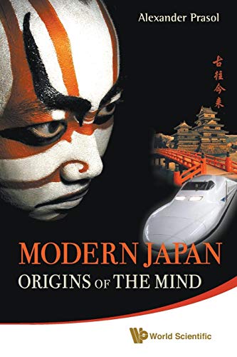 Imagen de archivo de MODERN JAPAN: ORIGINS OF THE MIND - JAPANESE TRADITIONS AND APPROACHES TO CONTEMPORARY LIFE a la venta por Chiron Media